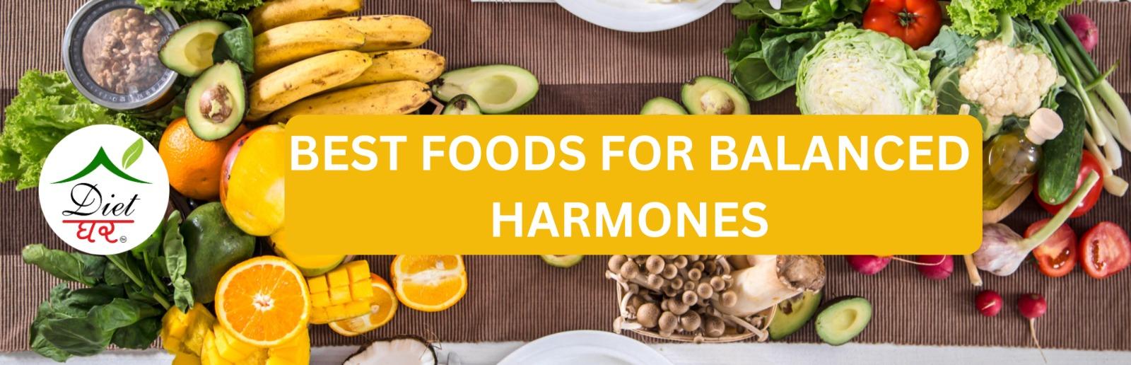 Best Foods For Balanced Hormones